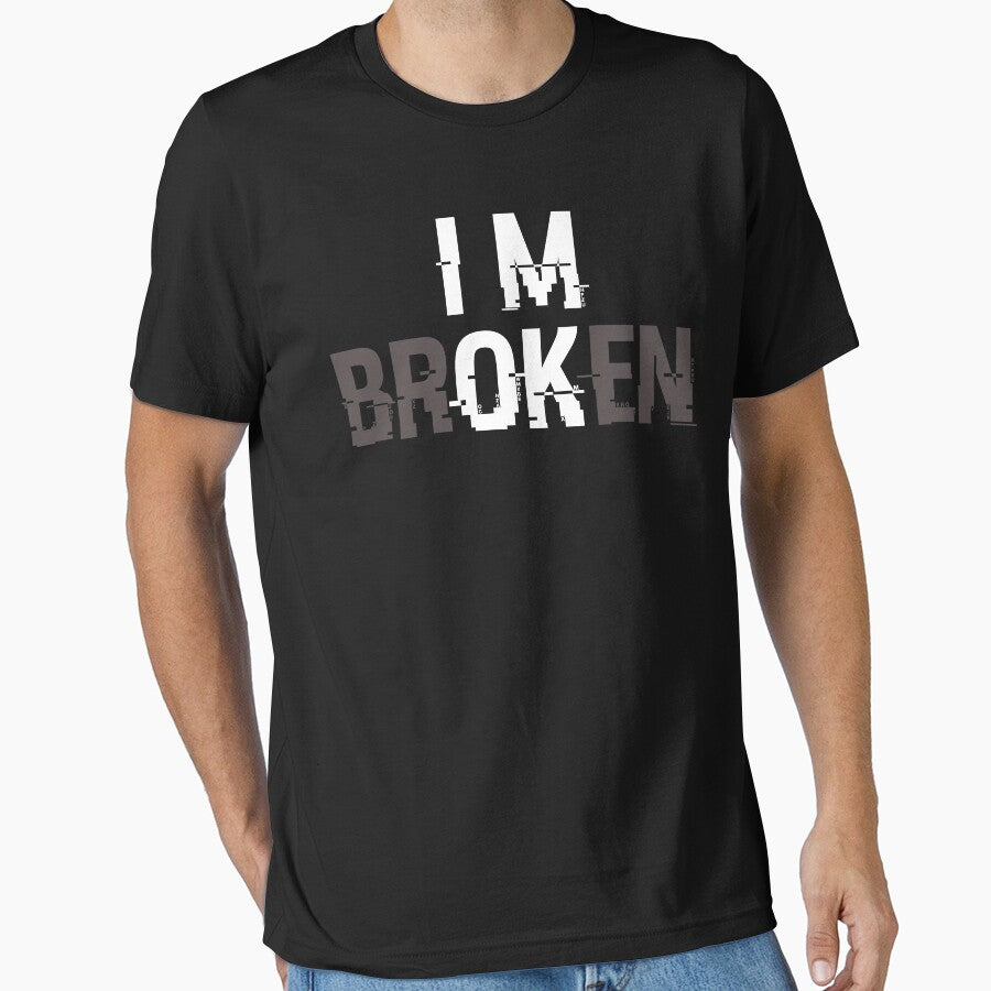 I’m Ok, I’m Broken by beefrancky