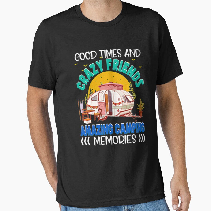 Good times and Crazy Friends Amazing Camping Memories by DR-STORE