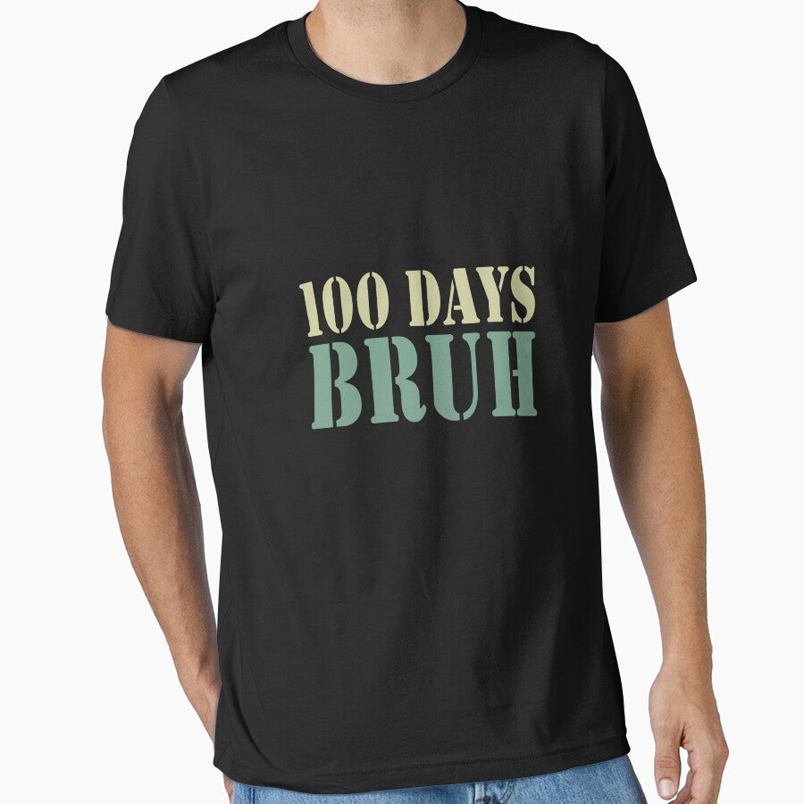 100 Days Bruh 100th Day Of School Student Teacher Celebration by PopStars1993