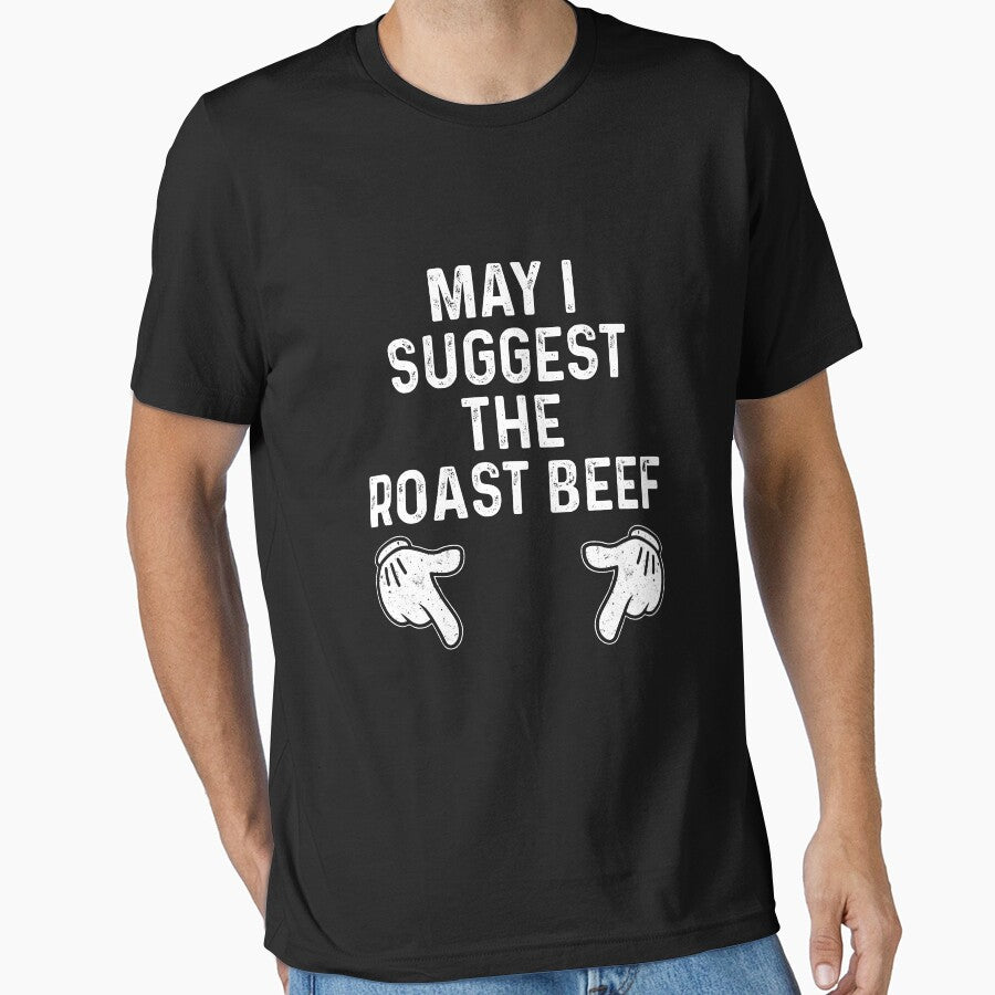 May I Suggest The Roast Beef by rcgela