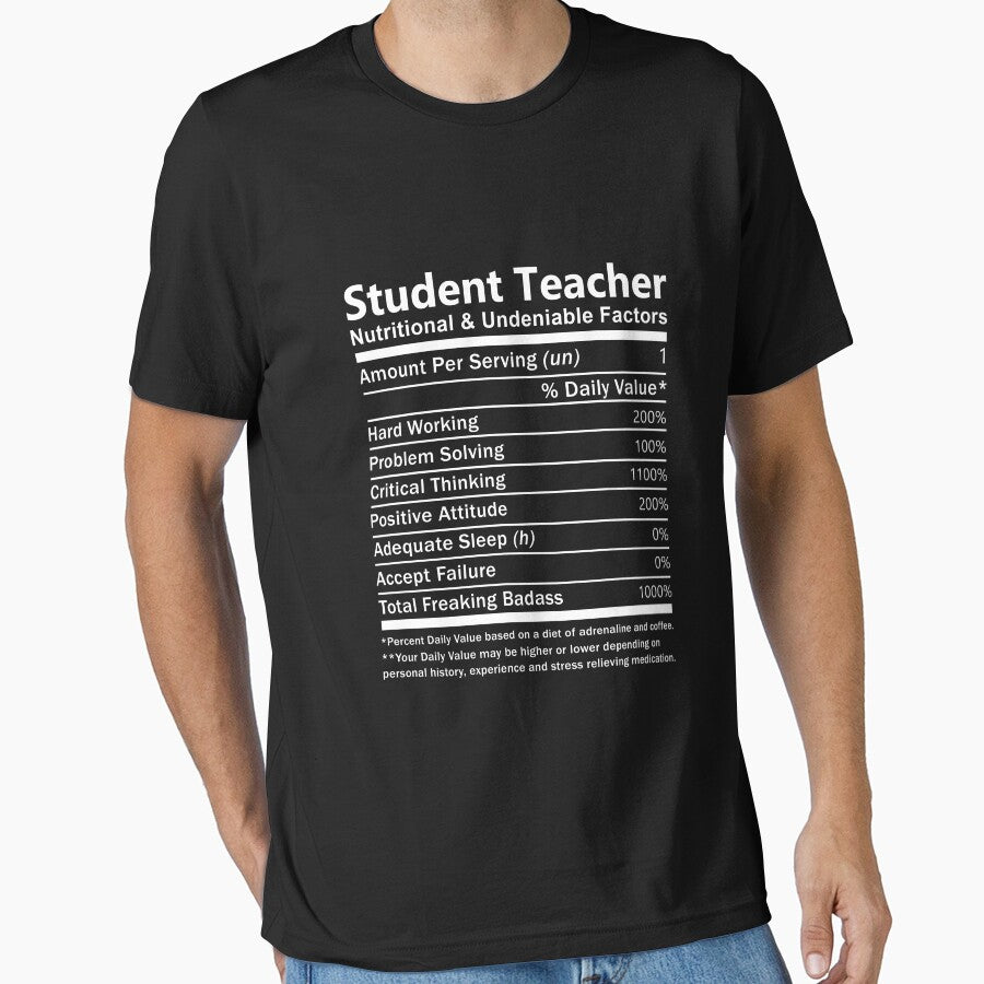 Student Teacher T Shirt - Nutritional And Undeniable Factors Gift Item Tee by miraschroe