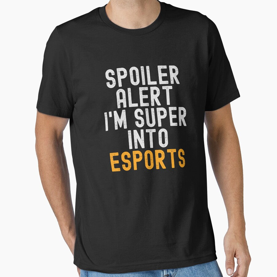 Funny Spoiler Alert I'm Super Into eSports by kindxinn