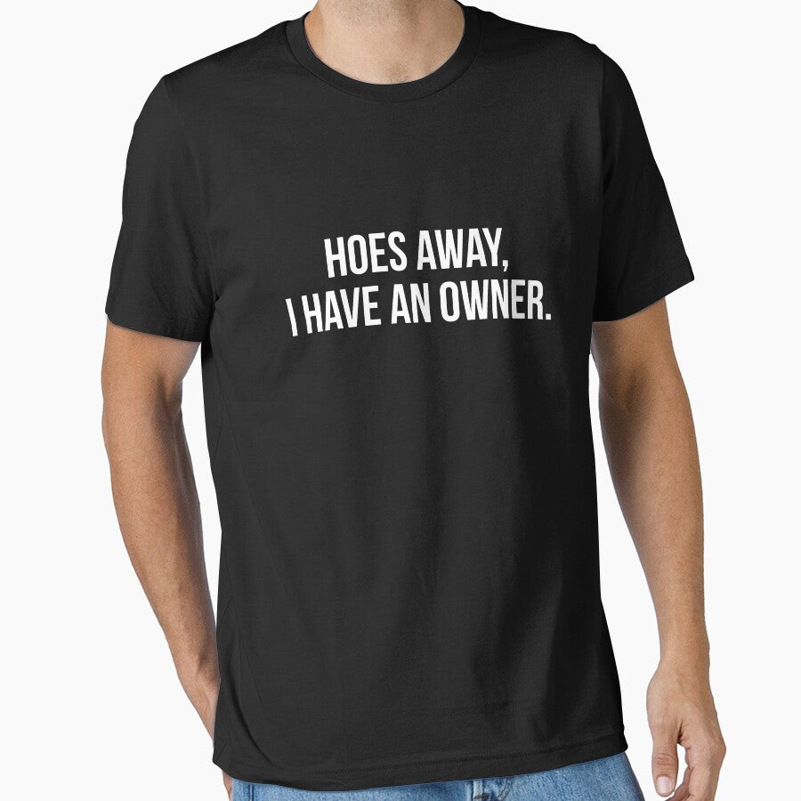 Hoes Away, I Have an Owner by Randomera
