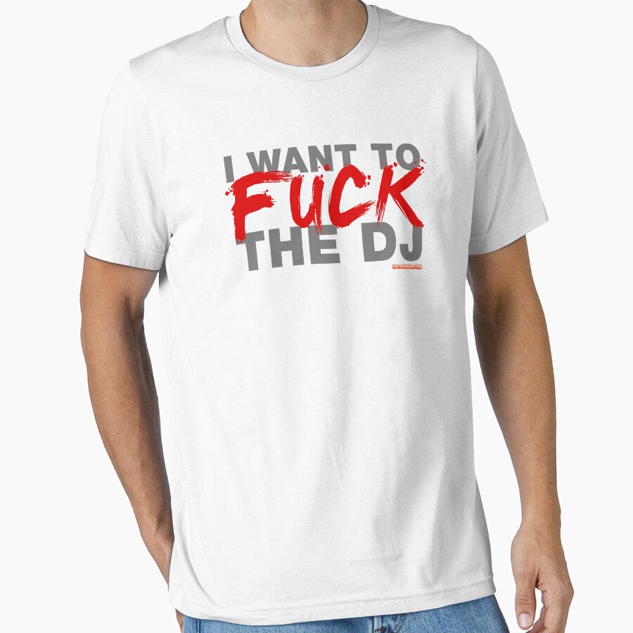 I Want To Fuck The DJ by HOTDJGEAR