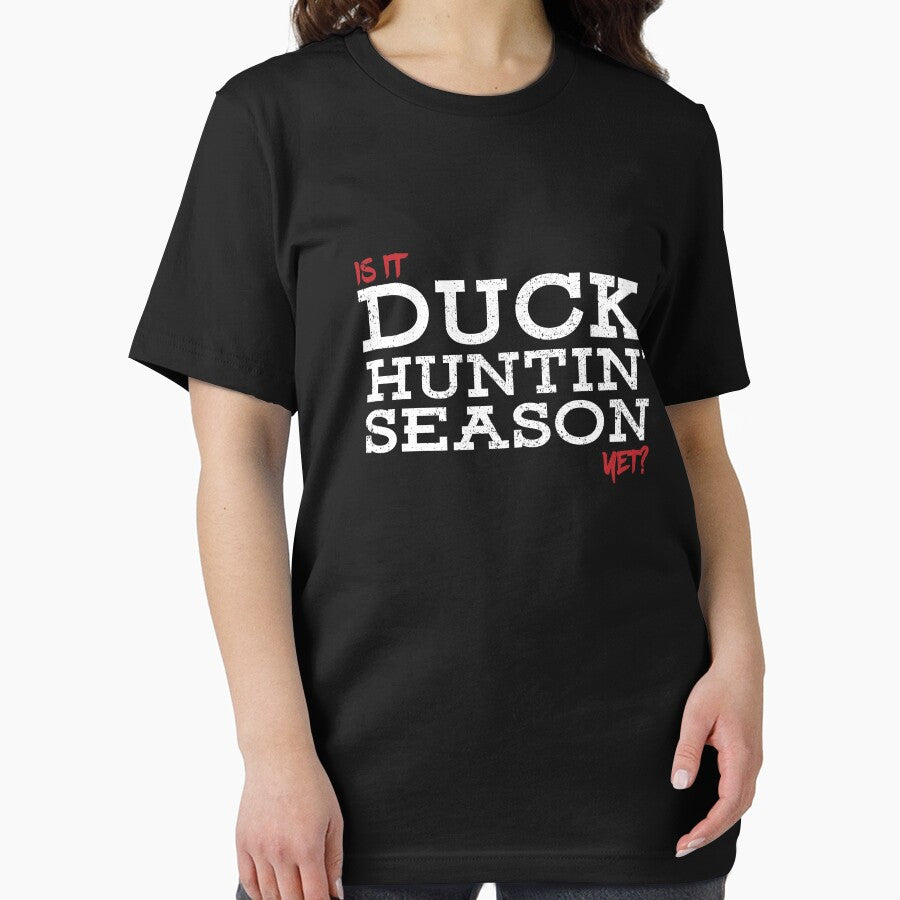 Is it duck huntin' season yet? by Gold Wings Tees