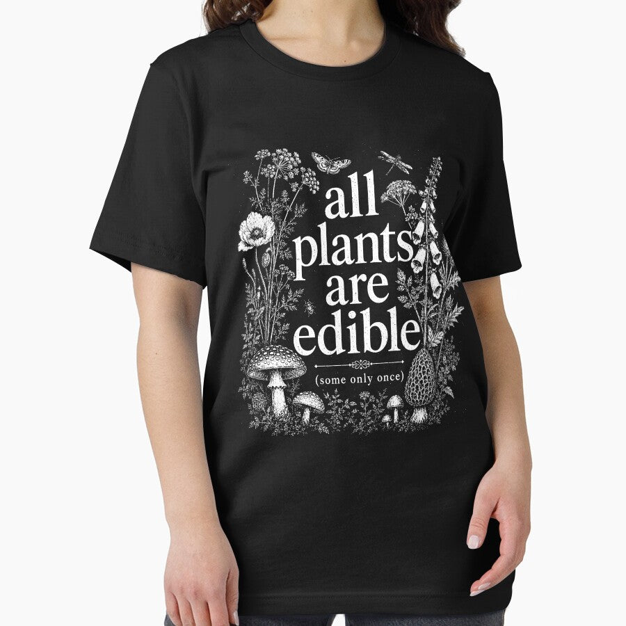 All Plants are Edible Some Only Once Funny Plant Quote by Kladhadredo