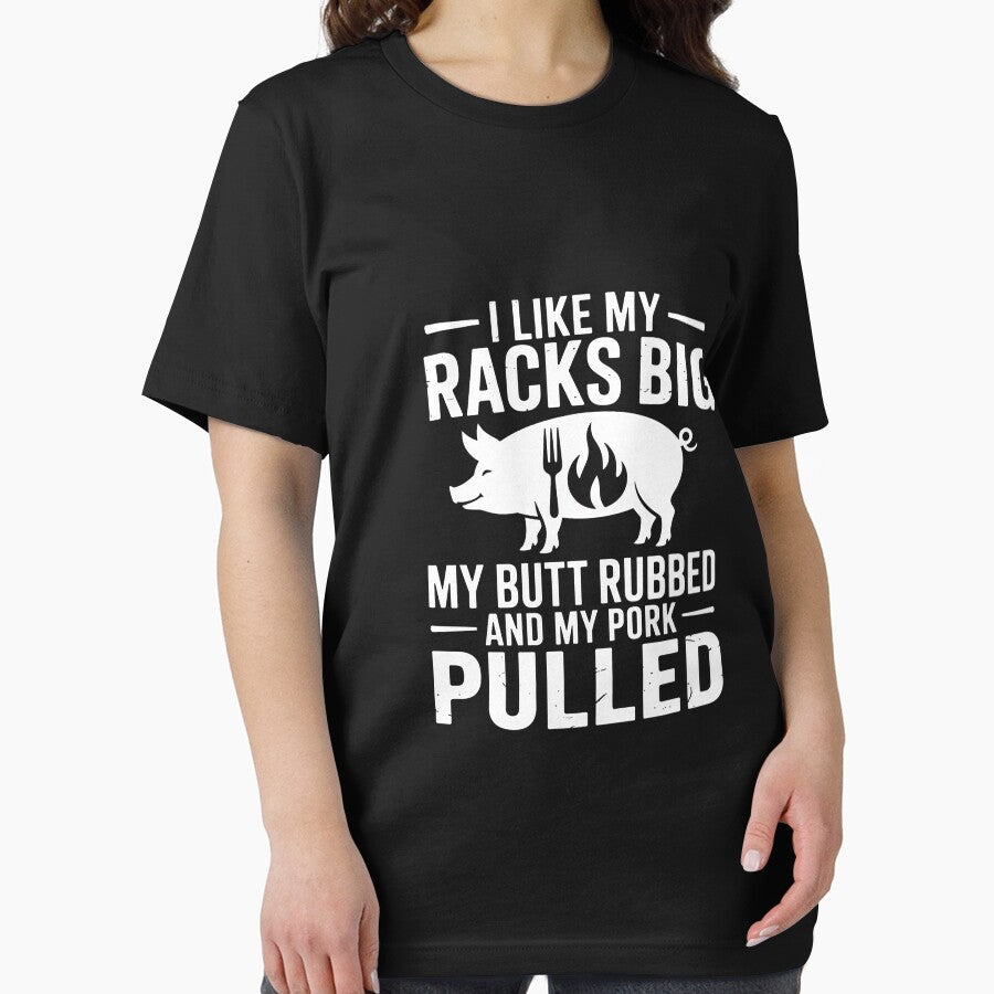 I Like My Racks Big My Butt Rubbed and Pork Pulled BBQ Chef by GalaFunny