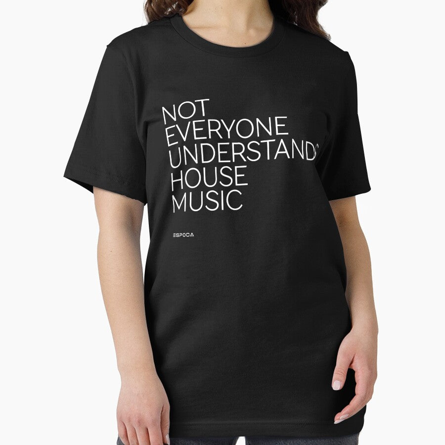 Not everyone understands house music deep dj love by FridayFusion
