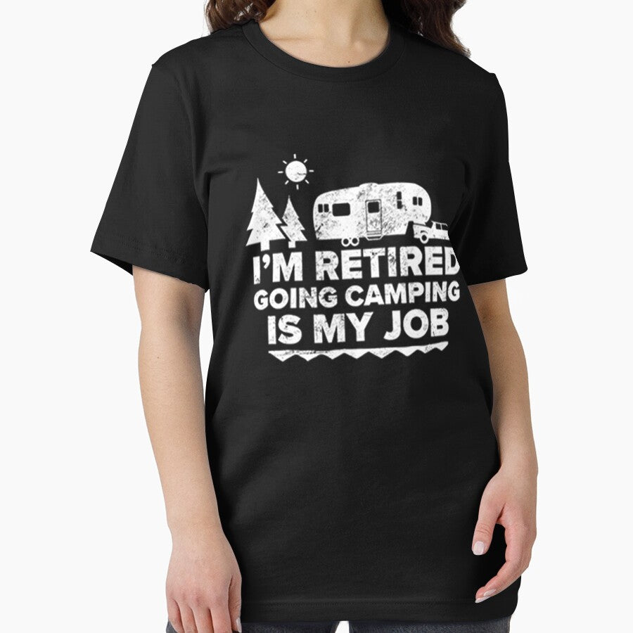 I'm Retired Going Camping Is My Job Camping Retired by DR-STORE