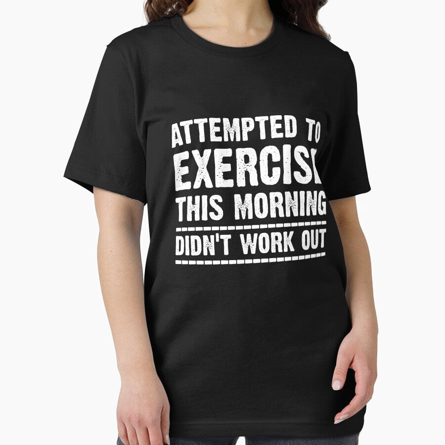 Attempted to exercise this morning didn't work out by goodtogotees