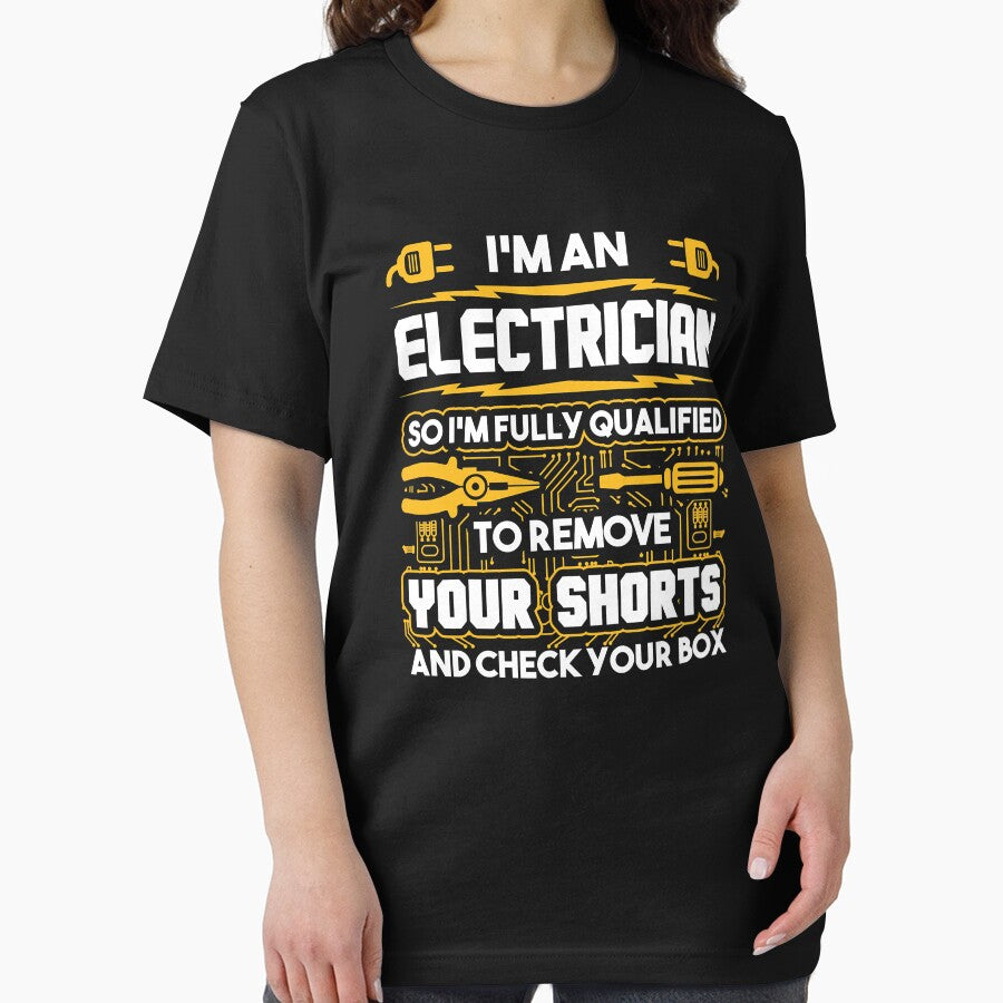 Im An Electrician So Im Fully Qualified To Remove Your Shorts And Check Your Box Funny Electrician by SageTobias