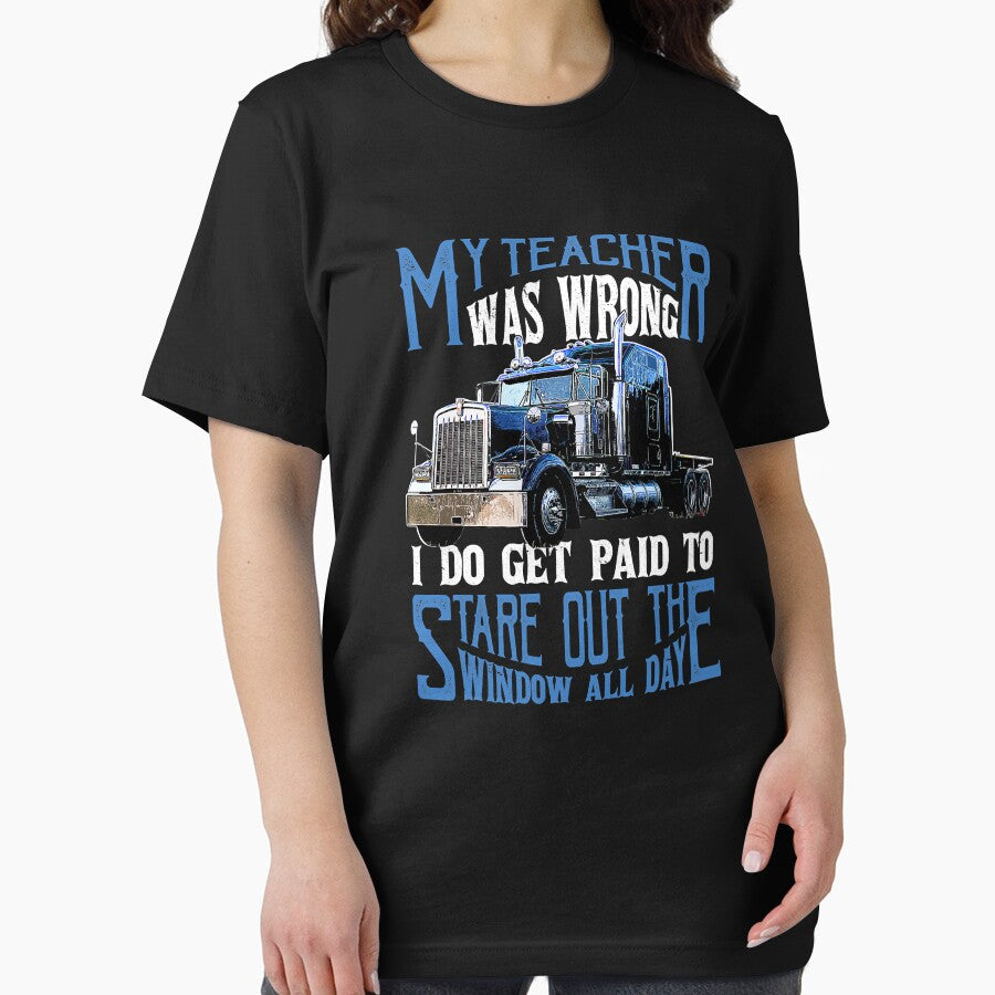 My Teacher Was Wrong Trucker Gift Funny Truck Driver by GardNewerd
