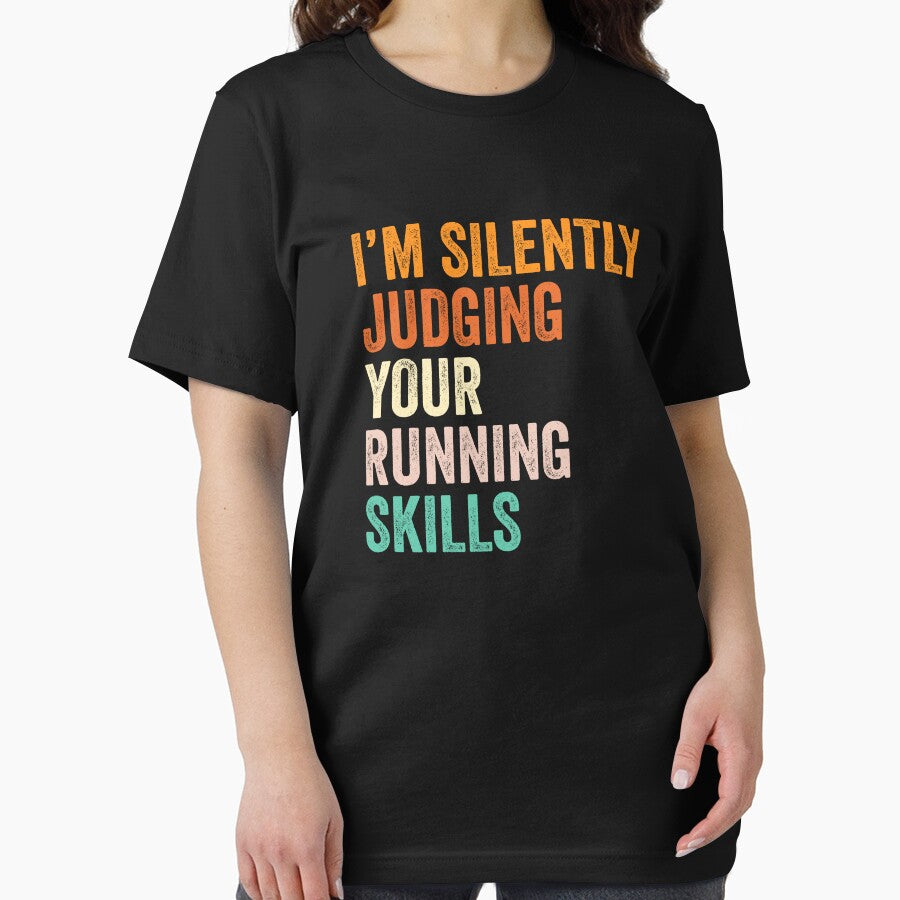 I'm Silently Judging Your Running Skills T Shirt, Funny Cool Running Lovers Mens Womens Girls Birthday Christmas Gift Idea by xlnv