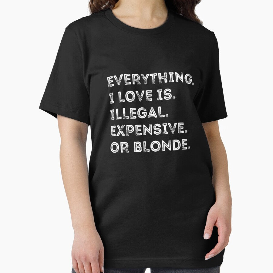 Everything I Love Is Illegal Expensive Or Blonde Retro Funny by TEB3A