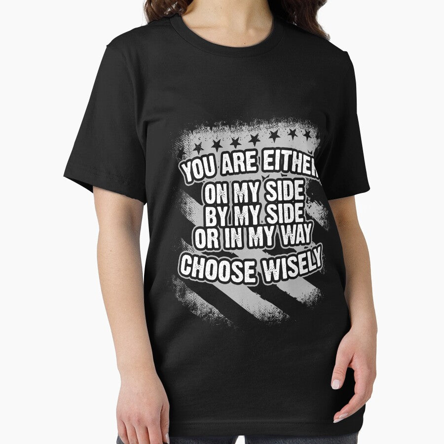 You are either on my side, by my side or in my way by thingsandthings