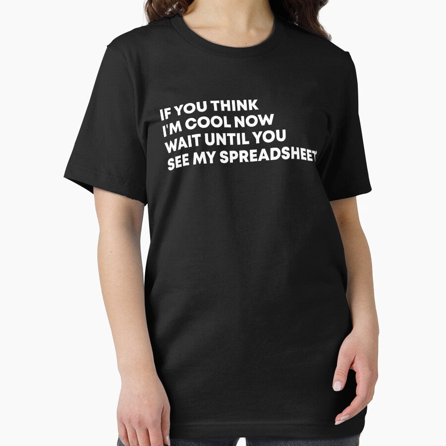 If You Think I'm Cool Now Wait Until You See My Spreadsheets Gift For Actuary People by Vibe by Flow
