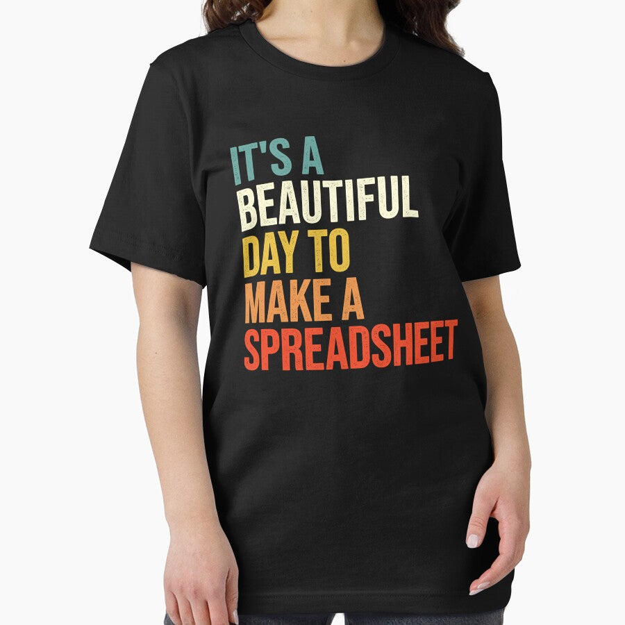 It's A Beautiful Day To Make A Spreadsheet, Accountant by Easy-Teezy
