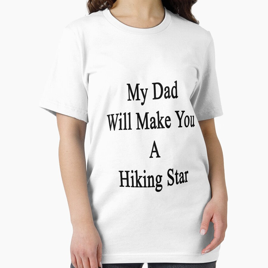 My Dad Will Make You A Hiking Star by supernova23