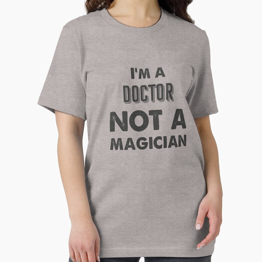 I'm a doctor not a magician - Funny doctor quote gift idea For Men and Women by Mmmm3344