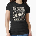 Not To Brag But I’ve Been The Same Gender Since Birth | Funny Patriotic Quote Design by ArcaneArtistry