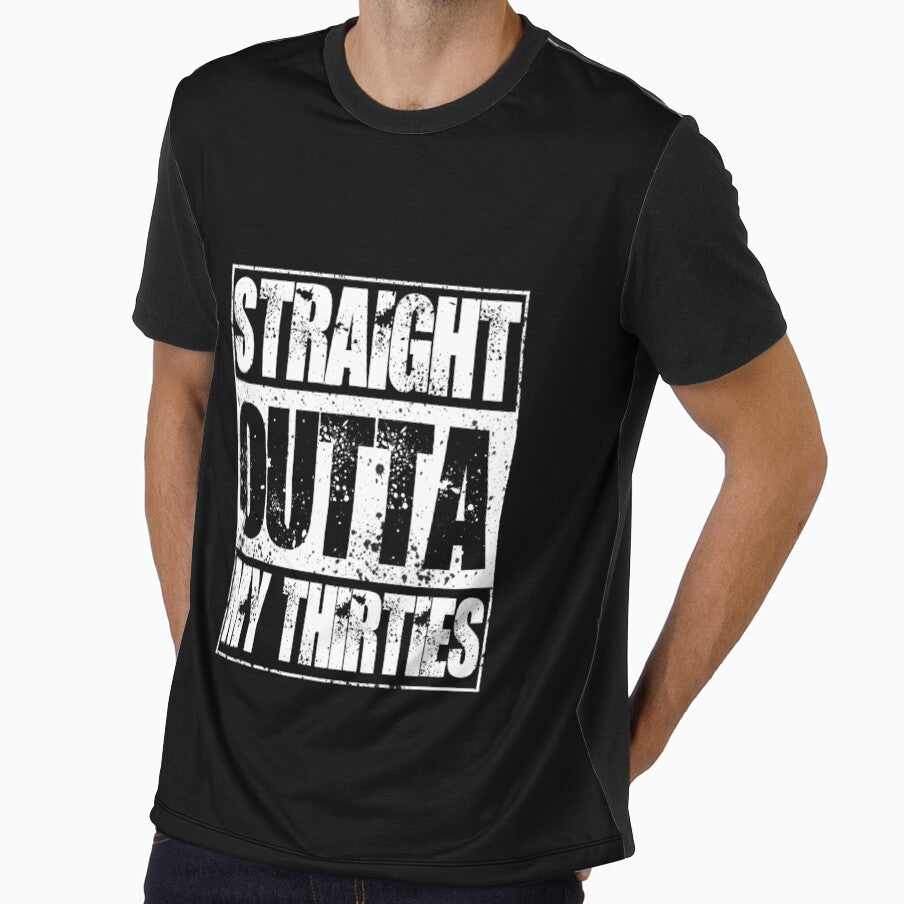 STRAIGHT OUTTA MY THIRTIES by TopDesignArt