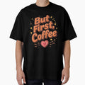 But First, Coffee ☕ by Creative.Shop