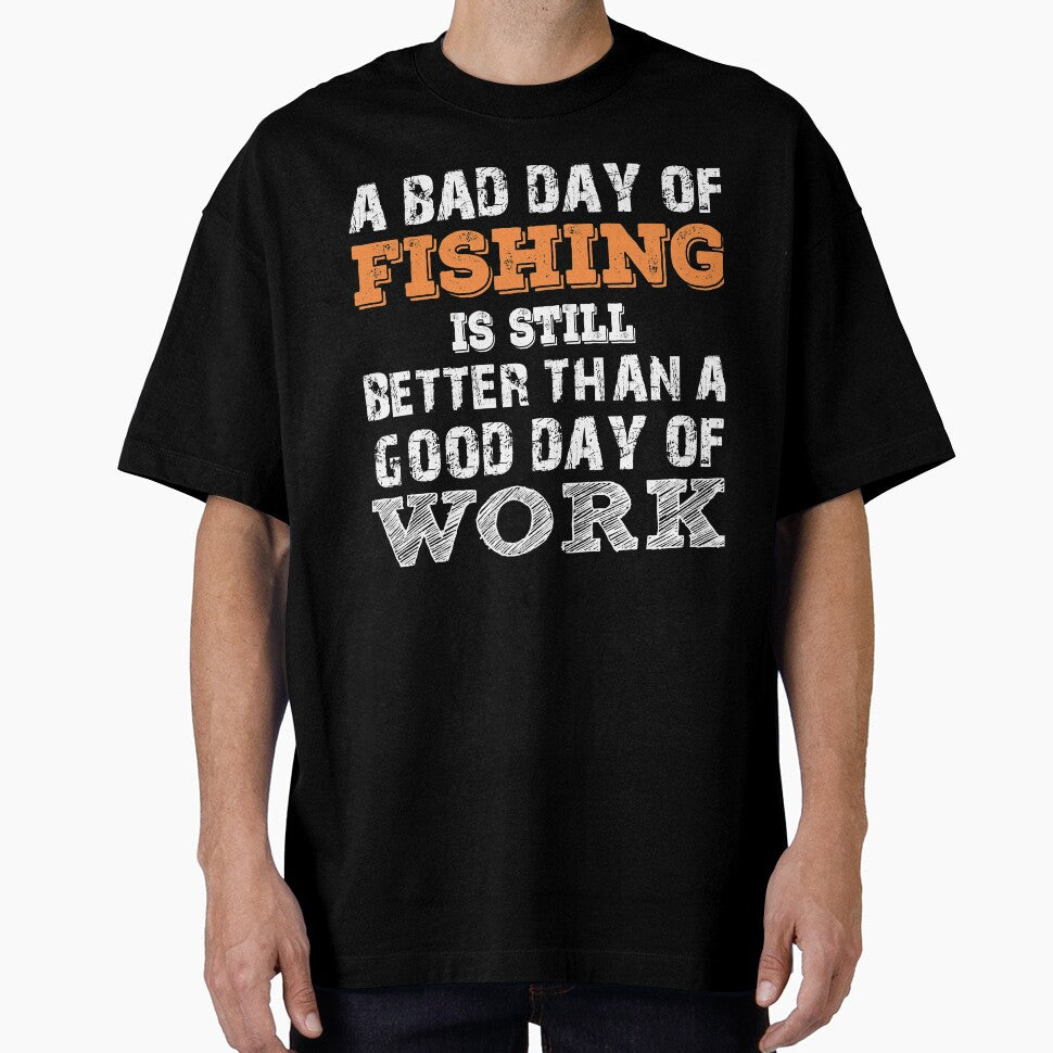 Fishing Is Still Better Than A Good Day Of Work by URBANBOX