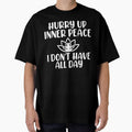 Hurry Up Inner Peace Yoga Shirt by FindYouByZ