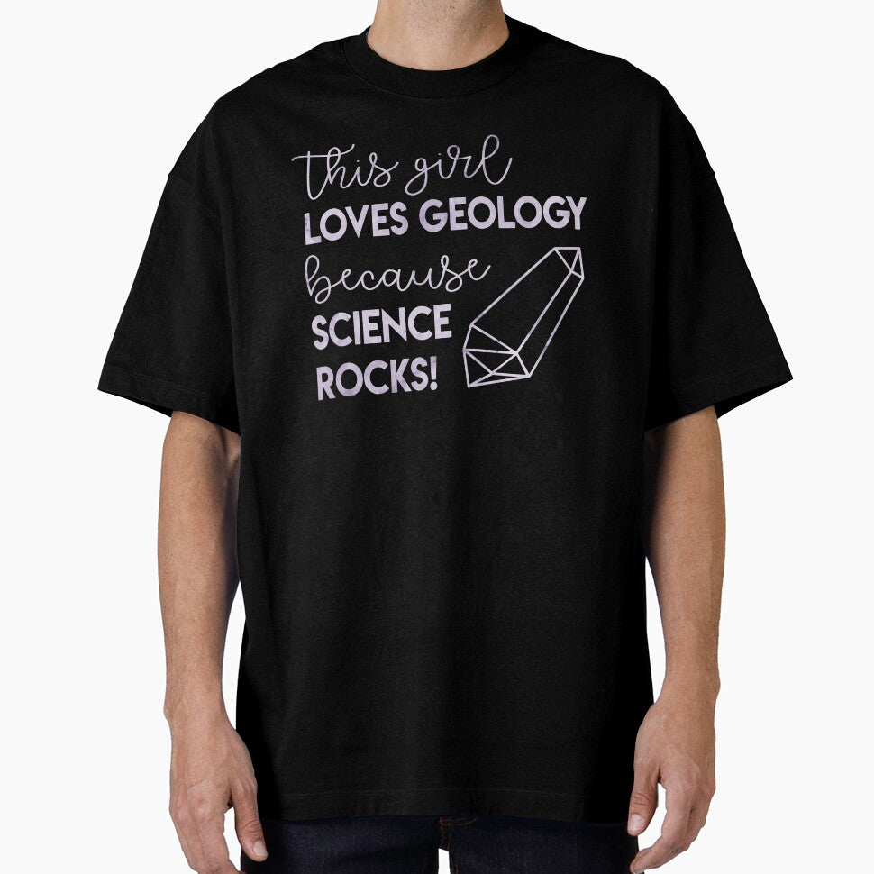 This Girl Loves Geology because Science Rocks! by logankinkade