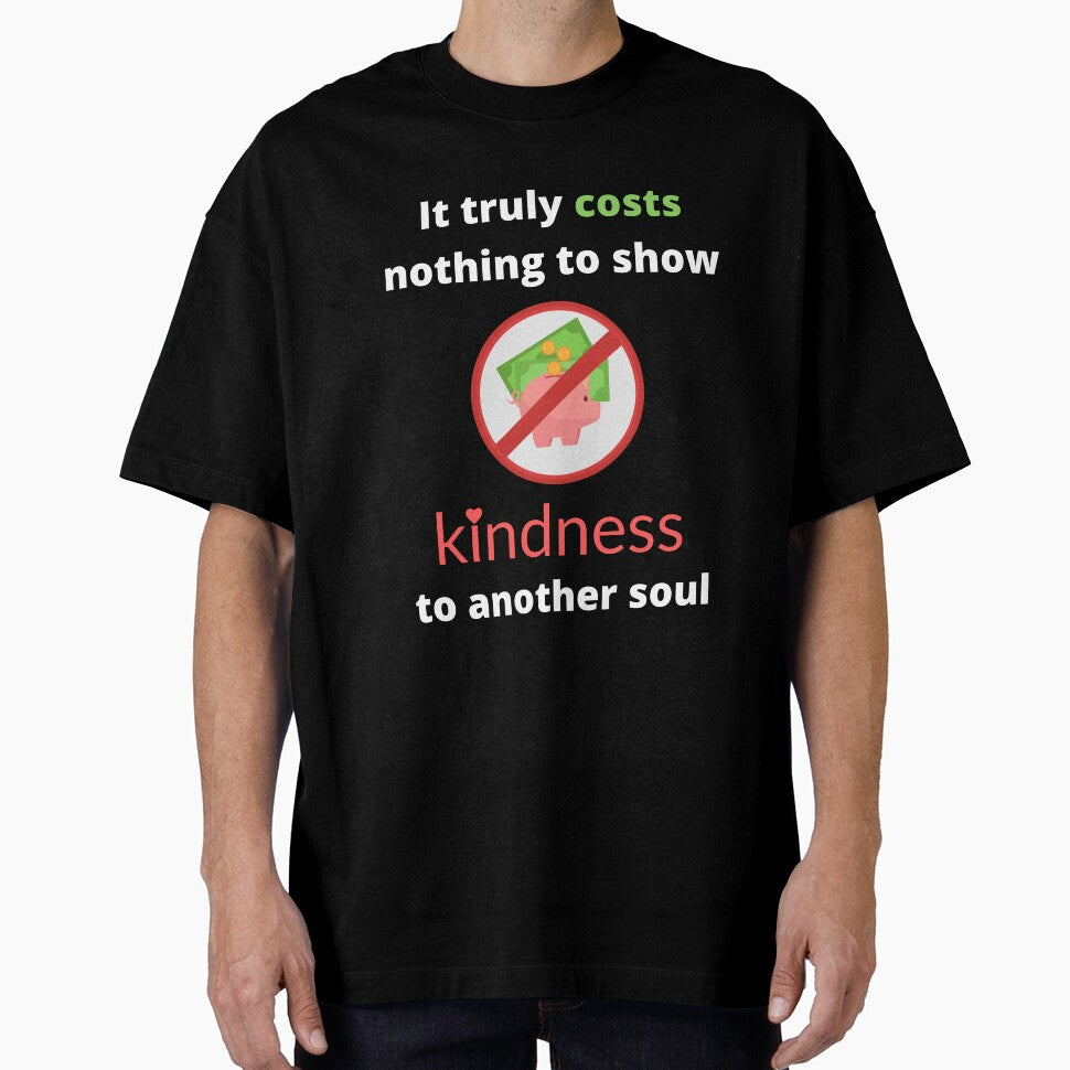 It truly cost nothing to show kindness to another soul by fev-rocks