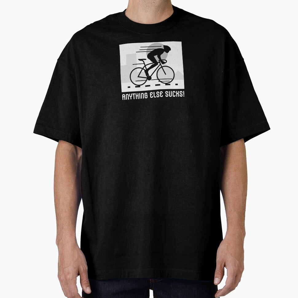 Road Cycling Anything Else Sucks! by AldenTees