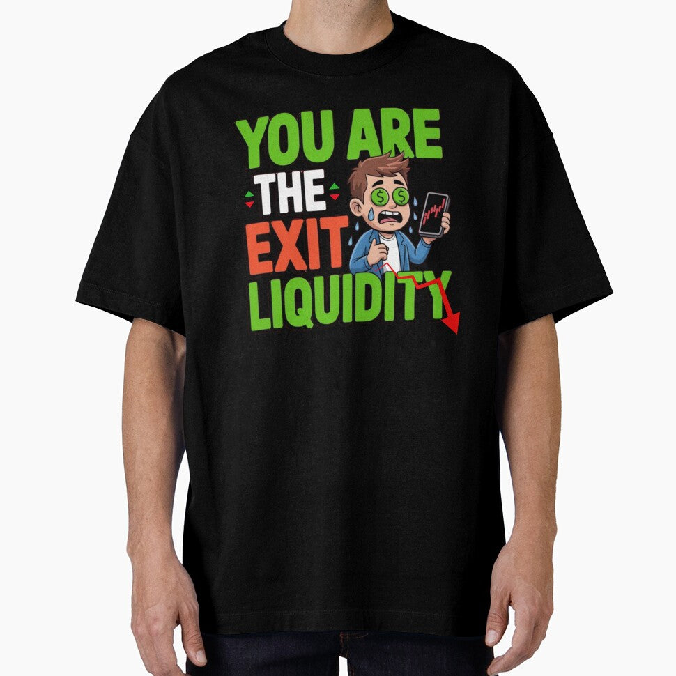 You are the exit liquidity meme tee by Oommen Studio