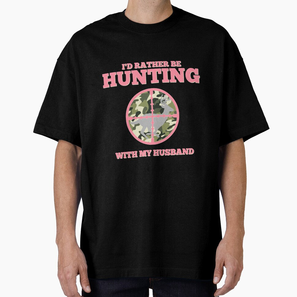 I'd Rather Be Hunting With My Husband by WaderTees