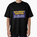 student driver , funny ironic bumper by Every Pet  Shirts