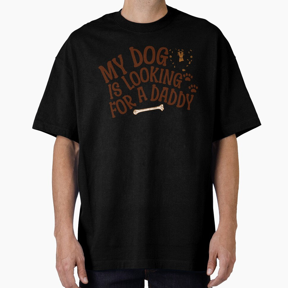 My Dog is Looking for a Daddy by PopCultureArtShop