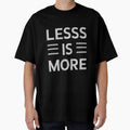 Less is More Tee by Kuczyn