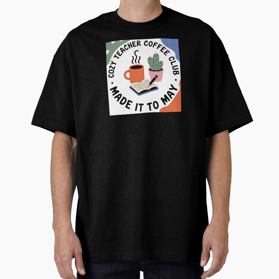 Cozy Teacher Coffee Club Made It to May Aesthetic Tee by DONT ASK CLUB