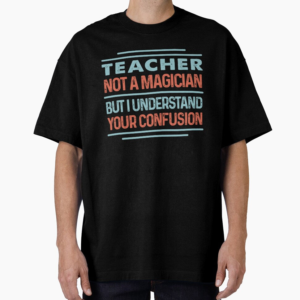 Teacher Not A Magician Sticker But I Understand Your Confusion - Funny Teacher Quote Gift Idea For Men and Womens by Mmmm3344
