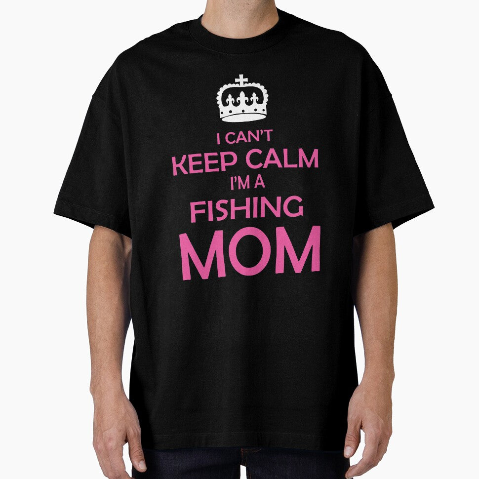 I Can t Keep Calm I m A Fishing Mom by URBANBOX