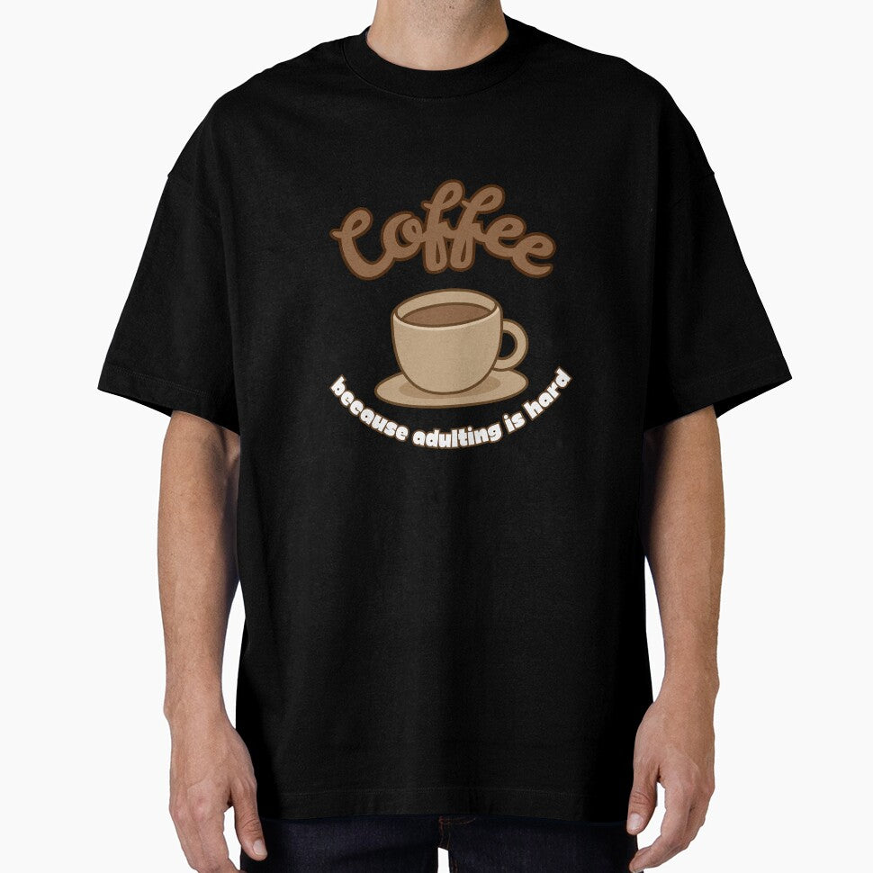 Coffee Because Adulting is Hard – Funny Coffee Quote by J0b4t