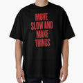 Move Slow and Make Things by mattrodesign