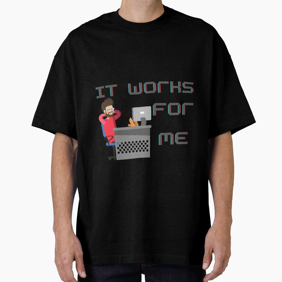 It works for me by LuxProCoolShirt