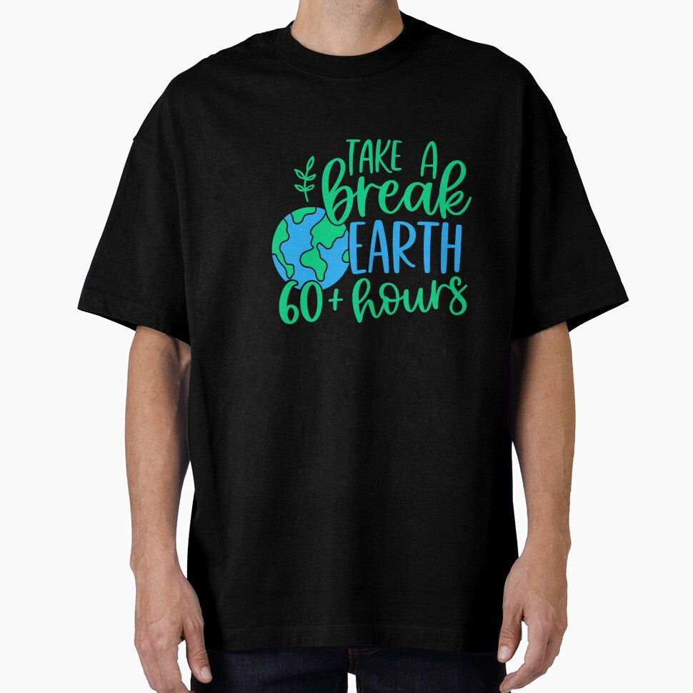 Take A Break Earth 60+ Hours Eco Conscious Environmentalism by artcultreone