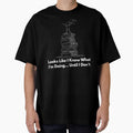 Looks Like I Know What I’m Doing… Until I Don’t by Shadydesigner