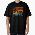 I Paused My Game To Be Here by relicguild