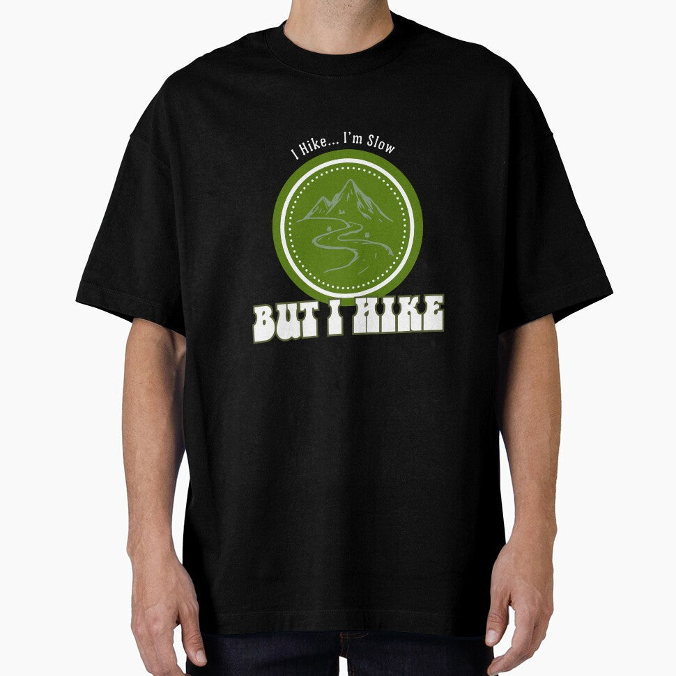 I Hike. I'm Slow. But I Hike - White Lettering by LAJdesigns