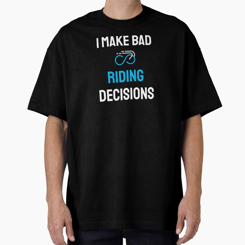 I Make Bad Riding Decisions - Dad Cycling by GreyTee