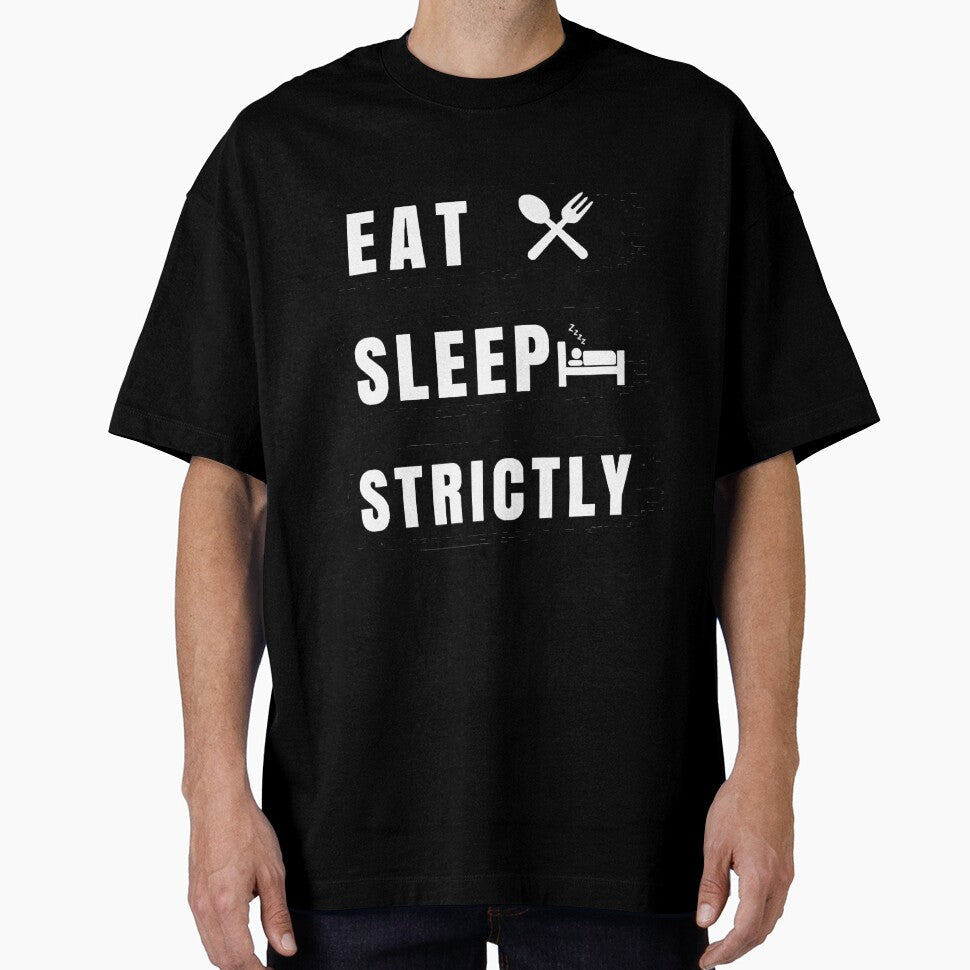 Eat Sleep Strictly Premium by trieudalan