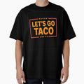 Funny Taco Lover Saying Let's Go Food Humor by Nouna11