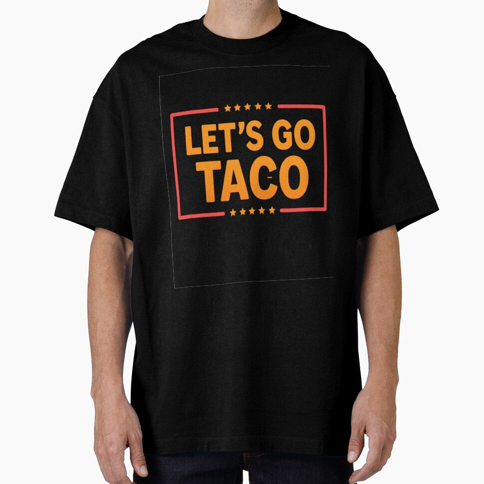 Funny Taco Lover Saying Let's Go Food Humor by Nouna11